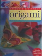 Absoloute beginner's origami by Nick Robinson (Hardback)