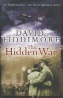 The hidden war by David Fiddimore (Paperback)