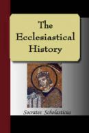 Ecclesiastical History by Socrates Scholasticus (Paperback)