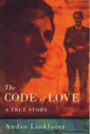 The code of love: a true story by Andro Linklater (Hardback)