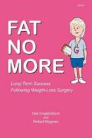 Fat No More - Long Term Success Following Weigh, Engebretson, Gail,,