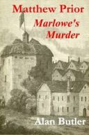 Matthew Prior Marlowe's Murder By Alan Butler
