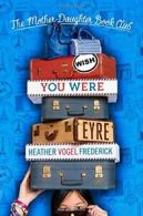Wish You Were Eyre (Mother-Daughter Book Club (Hardback)).by Frederick New<|