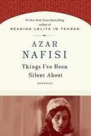 Things I've been silent about: memories by Azar Nafisi (Book)