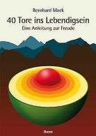 40 Tore ins Lebendigsein: Eine Anleitung zur Freude | ... | Book