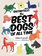 (Definitely) The Best Dogs of All Time, Carroll, Jadan, ISB