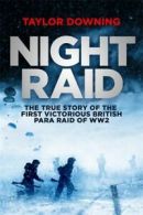 Night raid: the true story of the first victorious British para raid of WWII by