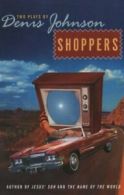 Shoppers: Two Plays by Denis Johnson. Johnson 9780060934408 Free Shipping<|