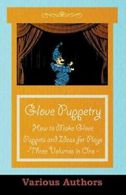 Glove Puppetry - How to Make Glove Puppets and . Various.#