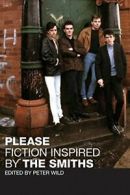 Please: Fiction Inspired by the Smiths. Wild 9780061669309 Fast Free Shipping<|