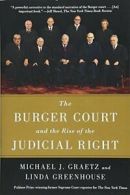 The Burger Court and the Rise of the Judicial Right. Graetz 9781476732510 New<|