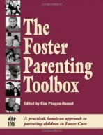 Foster Parenting Toolbox: A Practical, Hands-On Approach to Parenting Childre<|