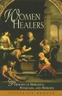 Women Healers: Portraits of Herbalists, Physicians, and Midwives. Brooke<|