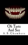 Oh Taste And See, Chambers, A S, ISBN 1495284794