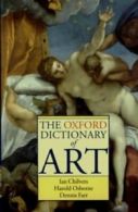 The Oxford dictionary of art by Ian Chilvers Harold Osborne (Paperback)