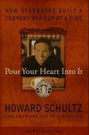 Pour Your Hearth into It: How Starbucks Built a Company: How Starbooks Built a C