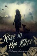 Rose in the Blitz, Stevens, Rebecca, ISBN 1910655546