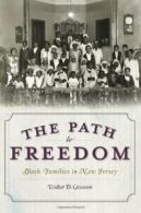 The Path to Freedom: Black Families in New Jersey. Greason 9781596299924 New<|