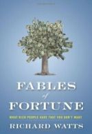 Fables of Fortune: What Rich People Have That You Don't Want.by Watts New<|