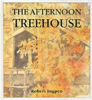 Ingpen, Robert : AFTERNOON TREEHOUSE