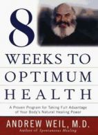 Eight Weeks to Optimum Health (Proven Program for Taking Full Advantage of Your