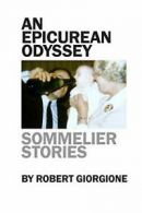 An Epicurean Odyssey: Sommelier Stories. Giorgione, Robert 9781291234886 New.#