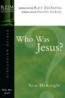 RZIM critical questions discussion guides: Who was Jesus? by Scot McKnight