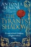 The tyrant's shadow by Antonia Senior (Paperback)