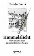 Himmelslicht: Die Geschichte einer deutschen Kranke... | Book