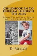 Childhood In Co Durham Through The Ages By Di Mellor, The History of Bishop Auc