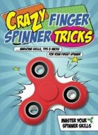 Crazy Finger Spinner Tricks: Awesome Skills, Tips & Hacks For Your Fidget Spinn