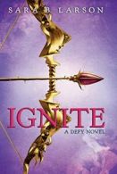 Ignite (Defy).by Larson New 9780545644747 Fast Free Shipping<|