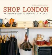 London Guides: Shop London: an insider's guide to spending like a local by Emma
