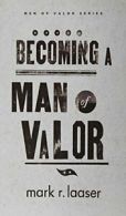 Becoming a Man of Valor (Men of Valor). Laaser 9780834127401 Free Shipping<|
