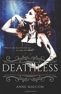 Deathless: Volume 2 (The Vein Chronicles) By Anne Malcom