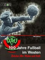 100 Jahre Fussball im Westen | Book