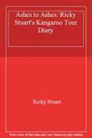 Ashes to Ashes: Ricky Stuart's Kangaroo Tour Diary By Ricky Stuart