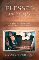 Blessed Are the Crazy: Breaking the Silence abo. Lund<|