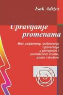 Upravljanje promenama [Mastering Change - Serbo. Adizes, Ichak,.#