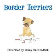 Border Terriers (Dogs), Jenny MacKendrick, ISBN 0750963972