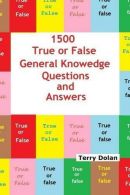 1500 True or False General Knowledge Quiz Questions and Answers,