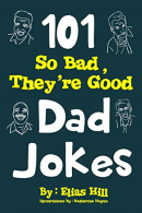 101 So Bad, They're Dad Jokes, Hill, Elias, ISBN 19737