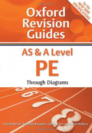 AS and A Level PE Through Diagrams: Oxford Revision Guides, David Morton et al,