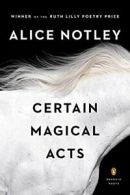 Certain Magical Acts (Penguin Poets). Notley 9780143108160 Fast Free Shipping<|