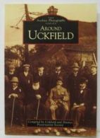 Around Uckfield [The Archive Photographs Series] By Uckfield and District Prese