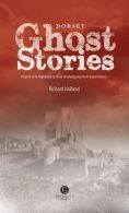 Dorset Ghost Stories, Holland, Richard, ISBN 9781909914469