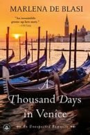 A Thousand Days in Venice: An Unexpected Romance. De-Blasi 9781616202811 New<|