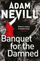 Banquet for the damned by Adam Nevill (Paperback)