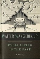 Everlasting Is the Past.by Wangerin New 9780986381805 Fast Free Shipping<|