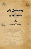 A Company of Moors.by Thomas, Justin New 9780972554893 Fast Free Shipping.#*=